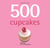 500 cupcakes