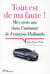 Tout est de ma faute ! mes trois ans dans l'intimité de François Hollande