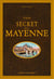 Guide secret de la Mayenne