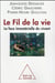 Le fil de la vie - la face immatérielle du vivant