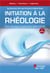 Initiation à la rhéologie - bases théoriques et applications expérimentales (4e édition)