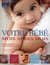 Votre bébé, mois apres mois