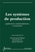 Les systèmes de production: applications interdisciplinaires et mutations