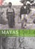 Mayas - les oubliés de l'histoire