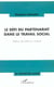 LE DÉFI DU PARTENARIAT DANS LE TRAVAIL SOCIAL