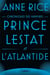 Chroniques des vampires Tome 12 : prince Lestat et l'Atlantide