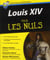 Louis xiv pour les nuls