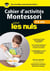 Cahiers d'activités Montessori pour les nuls - 3/6 ans