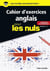 Le cahier d'exercice l'anglais débutant pour les nuls