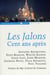 Les Jalons cent ans après