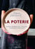 La poterie - secrets de modelage, moulage, tournage & émaillage