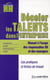 Comment déceler les talents dans l'entreprise - manuel à l'usage des responsables RH et des managers - fiches pratiques, grille d'évaluation, questions types