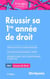 Réussir sa 1re année de droit - licence de droit - méthodologie et conseils pratiques, les outils pour raisonner en juriste, histoire du droit, droit constitutionnel et droit civil (12e édition)