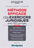 Méthode efficace des exercices juridiques avec 100 corrigés - licence, master, concours (2e édition)