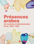 Présences arabes : art moderne et décolonisation, Paris 1908 1987 au Musée d'art moderne de Paris
