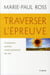 Traverser l'épreuve - comment activer notre potentiel de vie