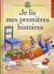 Je lis mes premieres histoires