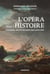 L'opéra dans l'histoire : L'art lyrique, miroir de nos sociétés depuis quatre siècles