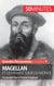 Magellan et le premier tour du monde : un projet fou à l'issue tragique