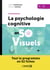 Psychologie cognitive en 50 visuels : Licences 1 et 2