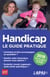 Handicap, le guide pratique (édition 2018)