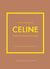 Little Book of Céline : L'histoire d'une maison de mode mythique