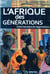 Afrique des générations (L'). Entre tensions et négociations