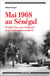 Mai 1968 au Sénégal - Senghor face aux étudiants et au mouvement syndical