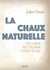 La chaux naturelle : Décorer restaurer construire