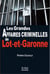 Les grandes affaires criminelles de lot-et-garonne