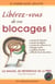 Libérez-vous de vos blocages ! le manuel de référence de la Psycho-Bio-Acupressure