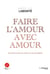 Faire l'amour avec amour - l'union du coeur et de la sexualité