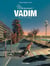 Monsieur Vadim Tome 1 : arthrose, crime & crustacés