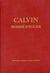 Calvin, homme d'eglise - oeuvres choisies et documents sur les eglises reformees du 16e siecle
