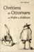 Chrétiens et ottomans de malte et d'ailleurs