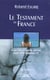 Le testament de france - qu'est-ce qu'on attend pour etre heureux