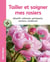 Tailler et soigner mes rosiers - massifs, arbustes, grimpants, anciens, modernes