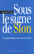 Sous le signe de sion: l'antisemitisme nouveau est arrive