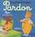 J'apprends à dire... : pardon