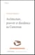 Architecture, pouvoir et dissidence au cameroun