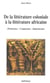 De la littérature coloniale à la littérature africaine. Prétextes, contextes, intertextes