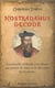 Nostradamus décode - la nouvelle méthode scientifique qui permet de dater et de décrypter les centuries