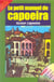 Le petit manuel de capoeira