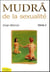 Mudrâ de la sexualité t.2