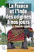 La France et l'Inde des origines à nos jours Tome 3 - regards croisés