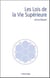 Les lois de la vie superieure