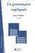 Grammaire expliquée (3e édition)
