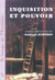 INQUISITION ET POUVOIR - [ACTES DU COLLOQUE INTERNATIONAL TENU A LA MAISON MEDITERRANEENNE DES SCIEN