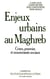 Enjeux urbains au Maghreb - crises, pouvoirs et mouvements sociaux
