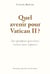 Quel avenir pour vatican ii ? sur quelques questions restées sans réponse